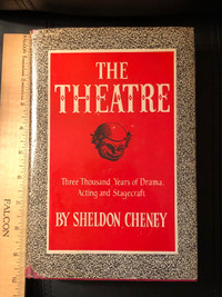  The theater: 3000 years of drama, acting and stagecraft