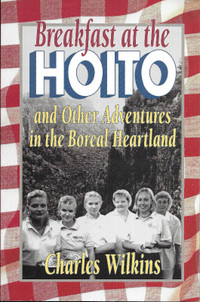 BREAKFAST AT THE HOITO & Other Adventure in the Boreal Heartland
