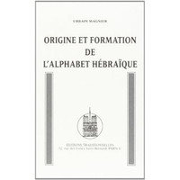 ORIGINE ET FORMATION DE L'ALPHABET HÉBRAÏQUE / URBAIN MAGNIER