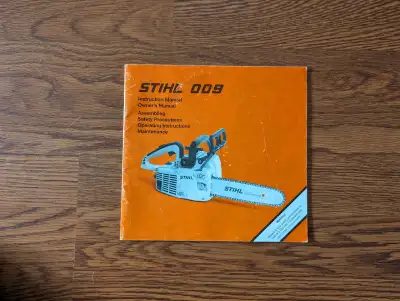 GENUINE NOS STIHL 009 CHAINSAW INSTRUCTION MANUAL / OWNER’S MANUAL IN ENGLISH PART NUMBER: 0458-125-...