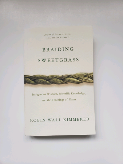 Braiding Sweetgrass: Indigenous Wisdom, Scientific Knowledge and the Teachings of Plants As a botani...
