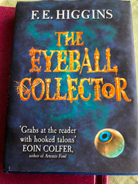 THE EYEBALL COLLECTOR – Hardcover  by F.E.Higgins