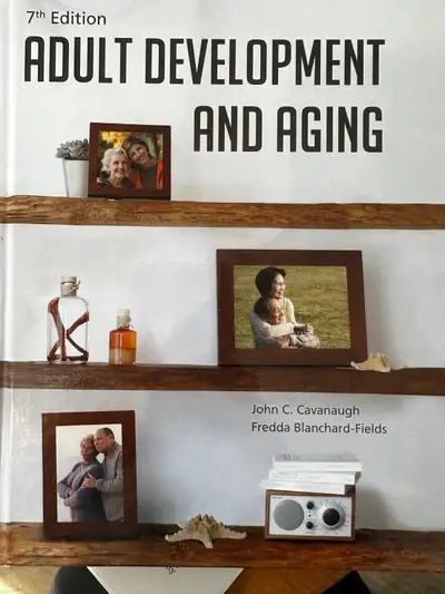 Athabasca University psyc 381 Adult Development and Aging, current version used. Cavanaugh & Blancha...