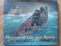 HEROES OF ISLE AUX MORTS by Alice Walsh – 2001