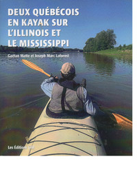 Deux québécois en kayak sur l'Illinois et le Mississippi