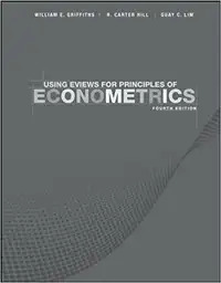 Using EViews for Principles of Econometrics, 4th Ed by Griffiths