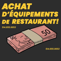 Achat d'équipements (RESTAURANT) buying equipments-514-655-9653