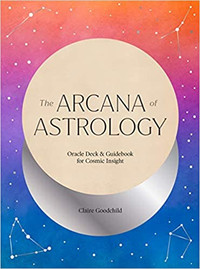 THE ARCANA OF ASTROLOGY ORACLE & GUIDEBOOK CLAIRE GOODCHILD NEUF