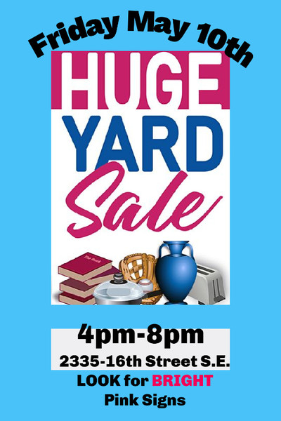 HUGE Yard Sale ** May 10th Friday ONE DAY***