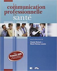 La communication professionnelle en santé 1ère édition C Richard