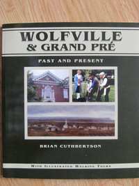 WOLFVILLE & GRAND PRE by Brian Cuthbertson – 1996 Signed