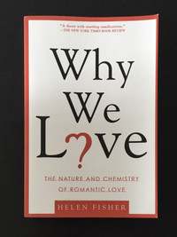 Why We Love: The Nature and Chemistry of Romantic Love