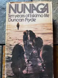 Nunaga: Ten Years of Eskimo Life by Duncan Pryde