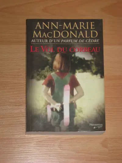 Ann-Marie Macdonald - Le vol du corbeau