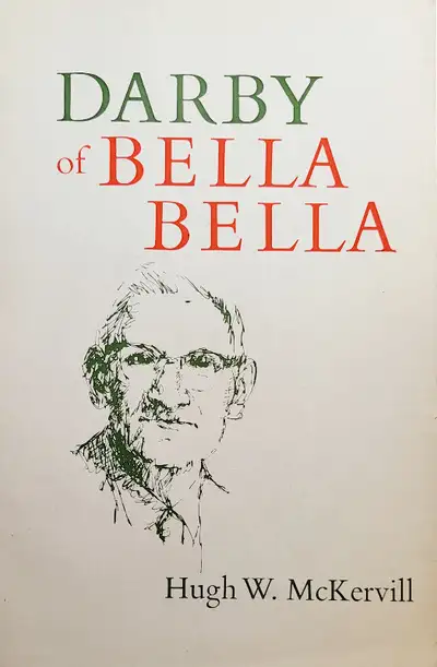 Darby of Bella Bella (Wo-Ya-La) Hugh W. McKervill Published by The Ryerson Press, 1964 . Paperback w...