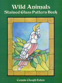 WILD ANIMALS STAINED GLASS PATTERN BOOK ~ CONNIE CLOUGH EATON