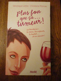 Livre "Plus fou que ça, tumeur"