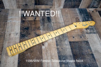 Wanted:Fender Telecaster Maple Neck