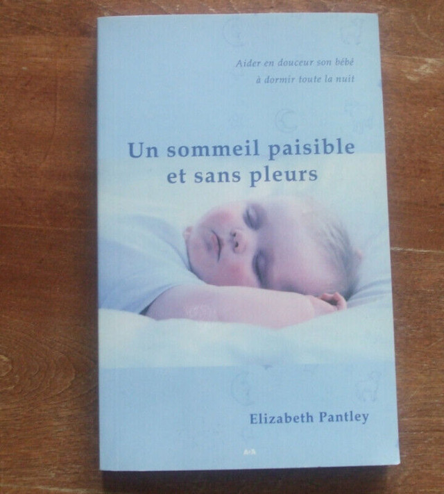 Un Sommeil Paisible et sans Pleurs de Elizabeth Pantley dans Manuels  à Ville de Québec