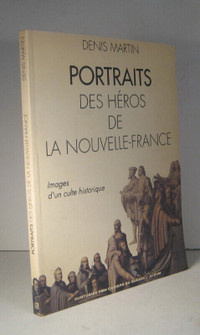 ► Portraits des héros de la Nouvelle-France, par Denis Martin