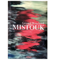 Livre, MISTOUK, roman historique de Gérard Bouchard