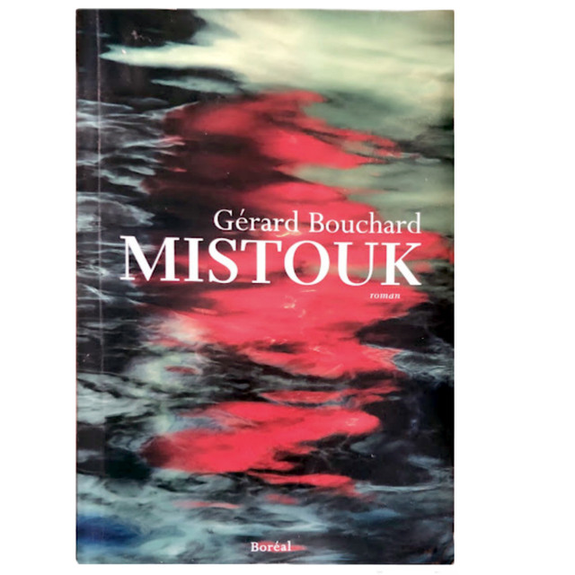 Livre, MISTOUK, roman historique de Gérard Bouchard dans Ouvrages de fiction  à Saint-Hyacinthe