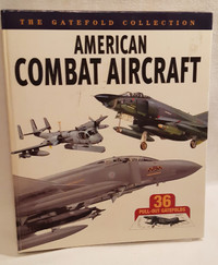 American Combat Aircraft Book - With 36 Pull out Gatefolds