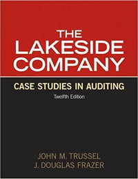 Lakeside Company: Case Studies in Auditing, 12th edition