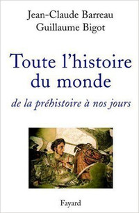 TOUTE L'HISTOIRE DU MONDE DE.../ JEAN-CLAUDE BARREAU