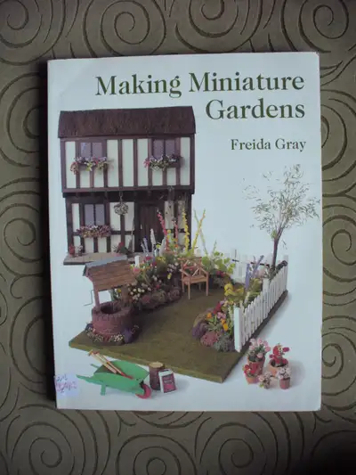 Making Miniature Gardens by Freida Gray -- book, View more