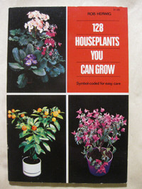 128 Houseplants You Can Grow by Rob Herwig