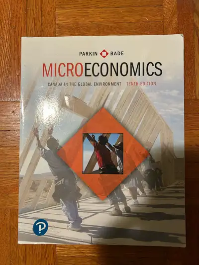Microeconomics 10th Edition by Parkin and Bade, View more