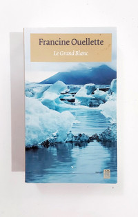 Roman - Francine Ouellette - LE GRAND BLANC - Livre de poche