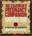 The Caveman's Pregnancy Companion:  guide for expectant fathers