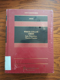 White Collar Crime: Law, Procedure, Theory, and Practice
