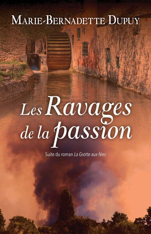 MARIE-BERNADETTE DUPUY LES RAVAGES DE LA PASSION ÉTAT NEUF dans Ouvrages de fiction  à Laval/Rive Nord