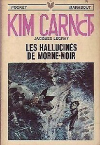 KIM CARNOT LES HALLUCINES DE MORNE-NOIR JACQUES LEGRAY EXC. ÉTAT