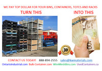 WE BUY USED BINS, CONTAINERS, TOTES AND RACKS. WE PAY TOP DOLLAR