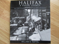 HALIFAX, A VISUAL LEGACY by William D. Naftel – 2015