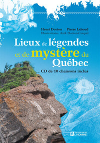 Lieux de légendes et de mystère du Québec