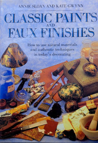 Book - CLASSIC PAINTS AND FAUX FINISHES - hardcover