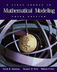 A First Course in Mathematical Modeling – 3rd Edition​