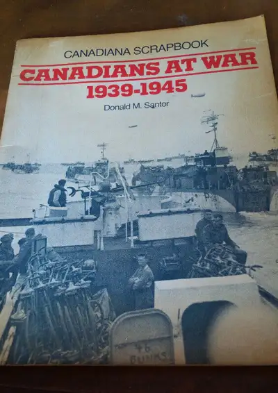 Canadiana Scrapbook, Canadians At War, 1939-1945, Donald Santor, View more