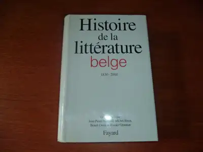 HISTOIRE DE LA LITTÉRATURE BELGE 1830-2000, View more