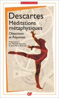 Méditations métaphysiques, Objections et réponses 2011 Descartes