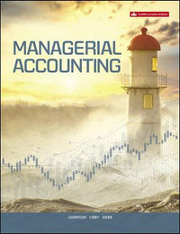 Managerial accounting, 12th Canadian edition by Garrison