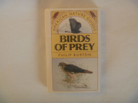 Birds Of Prey by Philip Burton (American Nature Guides)