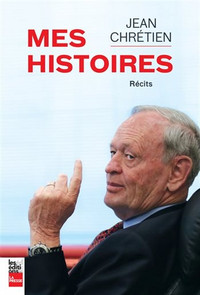 Mes histoires, 2018 par Jean Chrétien