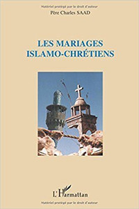 Les mariages islamo-chrétiens par Charles Saad
