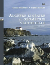 Algèbre linéaire et géométrie vectorielle, 4e édition
